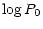 $\textstyle \log P_0$