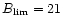 $B_{\rm lim}=21$