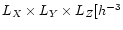 $L_X\times L_Y\times L_Z [h^{-3}$