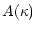 $\displaystyle A(\kappa)$