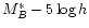 $M_B^\ast-5
\log h$