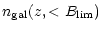 $\displaystyle n_{\rm gal}(z,<B_{\rm lim})$