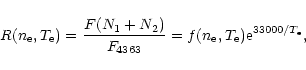 \begin{displaymath}R(n_{\rm e},T_{\rm e}) = \frac{F(N_{1}+N_{2})}{F_{4363}} =
f(n_{\rm e},T_{\rm e}){\rm e}^{33000/T_{\rm e}},
\end{displaymath}