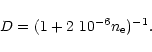 \begin{displaymath}D = (1 + 2~10^{-6} n_{\rm e})^{-1}.
\end{displaymath}