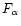 $F_{\alpha}$