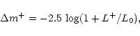 \begin{displaymath}\Delta m^{+} = -2.5\,\log(1 + L^{+}/L_{0}) ,
\end{displaymath}