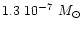$1.3~10^{-7}~M_{\odot}$
