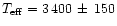 $T_{\rm eff} = 3\,400\, \pm\, 150$