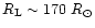 $R_{\rm L} \sim 170~R_{\odot}$