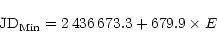 \begin{displaymath}{\rm JD}_{\rm Min} = 2\,436\,673.3 + 679.9\times E
\end{displaymath}