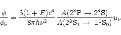 \begin{displaymath}
\frac{\phi}{\phi_{\rm c}}=\frac{3(1+F)c^3}{8\pi h \nu^3}
\fr...
... ^3{\rm S})}{A(2 ^3{\rm S}_1 \rightarrow\ 1 ^1{\rm S}_0)}u_\nu
\end{displaymath}