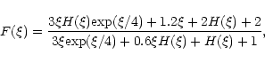 \begin{displaymath}F(\xi)=\frac{3\xi H(\xi) {\rm exp}(\xi/4)+1.2 \xi +2H(\xi)+2}
{3\xi {\rm exp}(\xi/4)+0.6\xi H(\xi)+H(\xi)+1},
\end{displaymath}