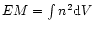 $ EM = \int n^2 {\rm d}V $