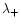 $\lambda _+$