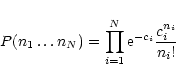\begin{displaymath}P(n_{1}\ldots n_{N})=\prod_{i=1}^{N}{\rm e}^{-c_i}\frac{c_i^{n_i}}{n_i!}
\end{displaymath}