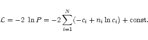 \begin{displaymath}
{\cal L}= -2 \ \ln P =-2\sum_{i=1}^{N}(-c_i+n_i\ln c_i) + {\rm const}.
\end{displaymath}