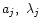 $a_j,\ \lambda_j$