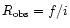 $R_{\rm obs}=f/i$