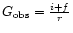 $G_{\rm obs}=\frac{i+f}{r}$