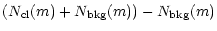 $\displaystyle (N_{\rm cl}(m)+N_{\rm bkg}(m))-N_{\rm bkg}(m)$