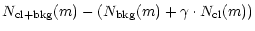 $\displaystyle N_{\rm cl+bkg}(m)-(N_{\rm bkg}(m)+\gamma\cdot N_{\rm cl}(m))$