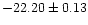 $-22.20\pm0.13$