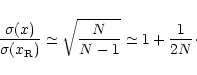 \begin{displaymath}{\sigma (x) \over \sigma (x_{\rm R})} \simeq \sqrt {N \over N-1} \simeq
1 + {1 \over 2N}\cdot
\end{displaymath}