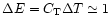 $\Delta E = C_{\rm T} \Delta
T \simeq 1$