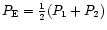 $P_{\rm E} = {1 \over 2} (P_1 +
P_2)$