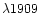 $\lambda 1909$