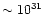 $\sim 10^{31}$