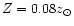 $Z=0.08z_{\odot }$