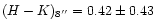 $(H-K)_{8''}=0.42\pm 0.43$