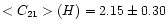 $<C_{21}>(H)=2.15\pm 0.30$