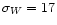 $\sigma_W=17$