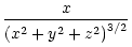 $\displaystyle \frac{x}{\left(x^{2} + y^{2} + z^{2}\right)^{3/2}}$