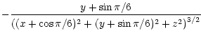 $\displaystyle - \frac{y+\sin{\pi/6}}{\left((x+\cos{\pi/6})^{2} + (y+\sin{\pi/6})^{2} + z^{2}\right)^{3/2}}$