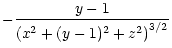 $\displaystyle - \frac{y-1}{\left(x^{2} + (y-1)^{2} + z^{2}\right)^{3/2}}$