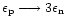 $\epsilon_{\rm p} \longrightarrow 3\epsilon_{\rm n}$