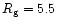 $R_{\rm g}=5.5$