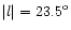 $\vert l\vert=23.5^{\rm o}$