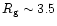 $R_{\rm g}\sim3.5$