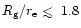 $R_{\rm g}/r_{\rm e} \mathrel{\hbox{\rlap{\hbox{\lower4pt\hbox{$\sim$ }}}\hbox{$<$ }}}1.8$
