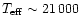 $T_{\rm eff} \sim 21\,000$