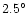 $2.5^\circ$