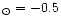 $_{\odot} = -0.5$