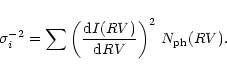 \begin{displaymath}\sigma^{-2}_i = \sum{\left(\frac{{\rm d}I(RV)}{{\rm d}RV}\right)^2\,N_{\rm ph}(RV)}.
\end{displaymath}