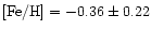 ${\rm [Fe/H]} = -0.36 \pm 0.22$
