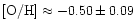 ${\rm [O/H]} \approx -0.50 \pm 0.09$
