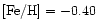 ${\rm [Fe/H]} = -0.40$